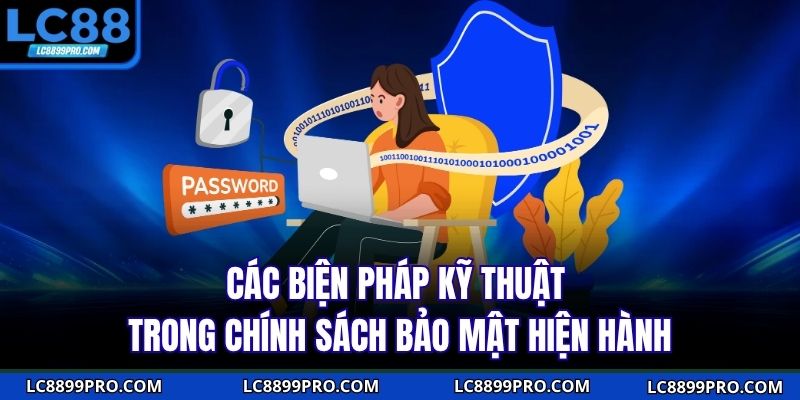 Các biện pháp kỹ thuật trong chính sách bảo mật hiện hành